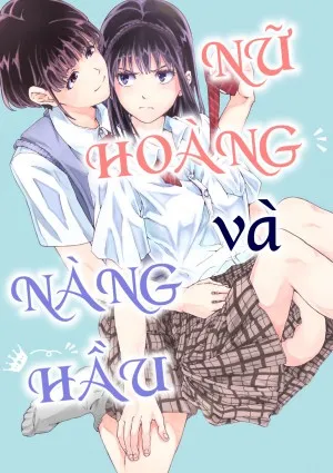Nữ Hoàng Và Nàng Hầu
