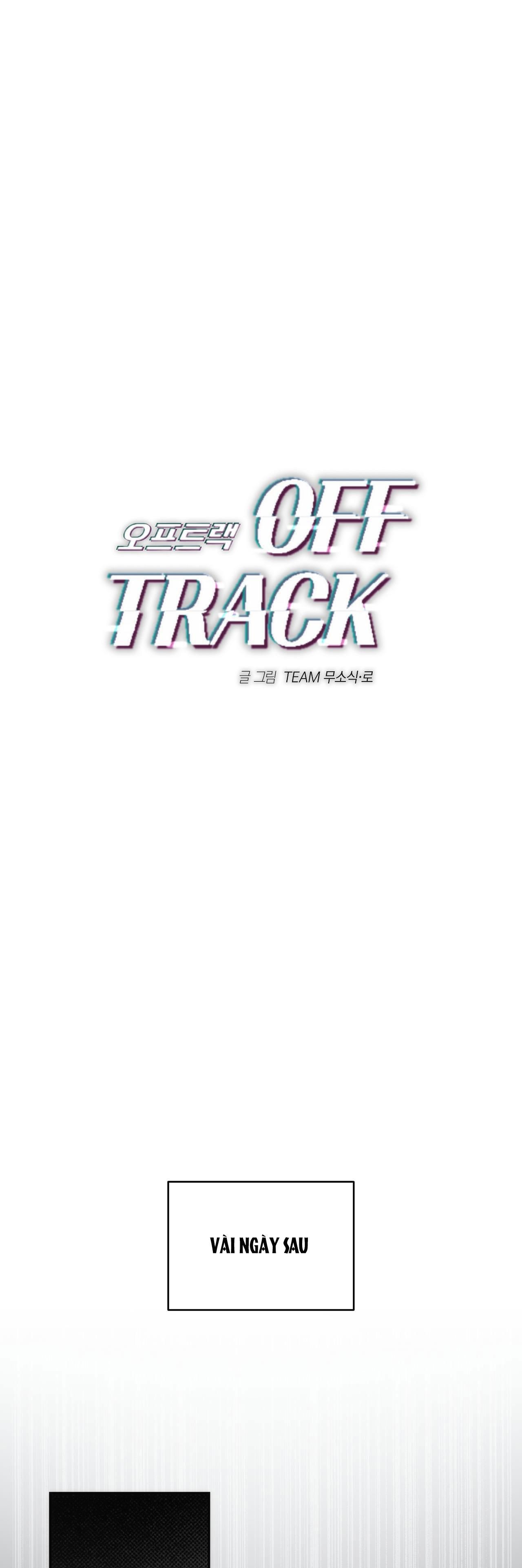 đọc truyện Off Track Chương 7 ảnh 1 tại Giả Dược
