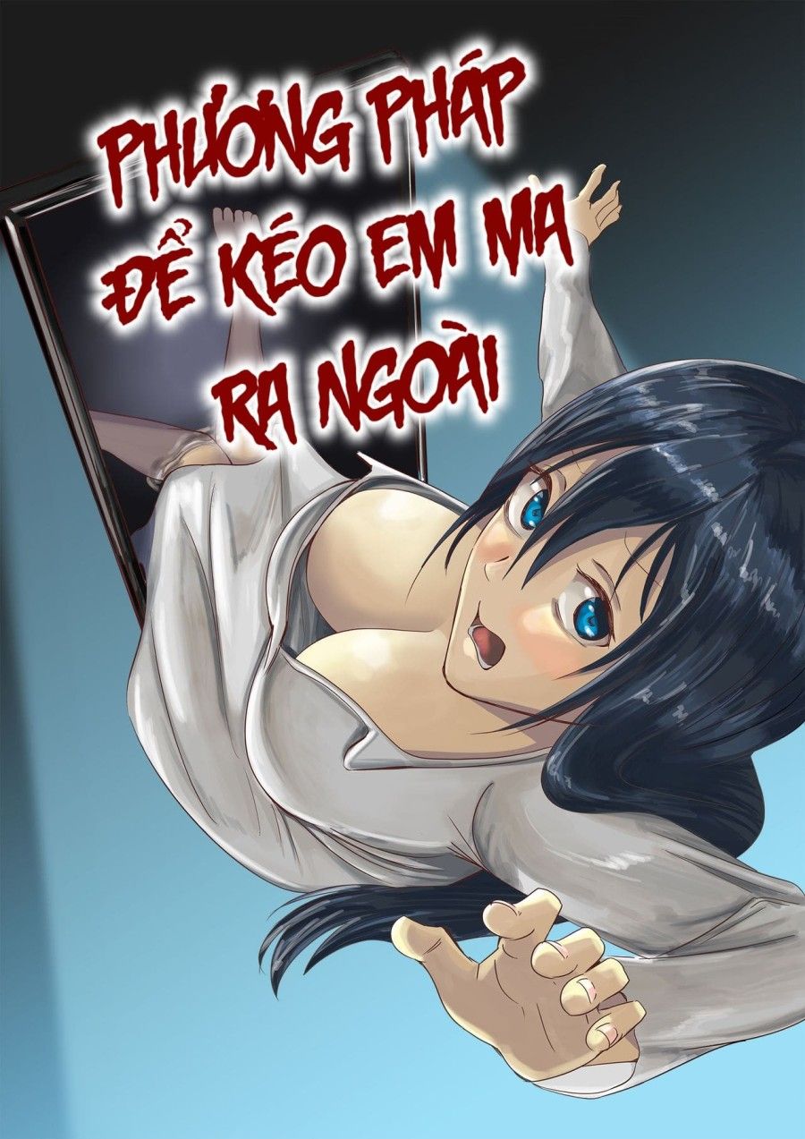 Phương Pháp Để Kéo Em Ma Ra Ngoài Oneshot page 2 - Giả Dược