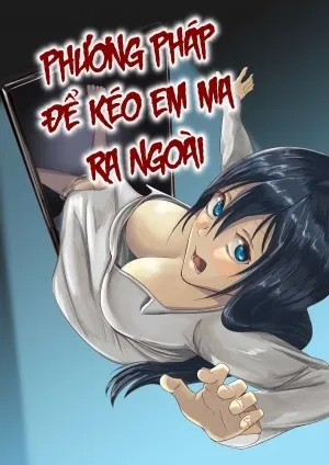 Phương Pháp Để Kéo Em Ma Ra Ngoài