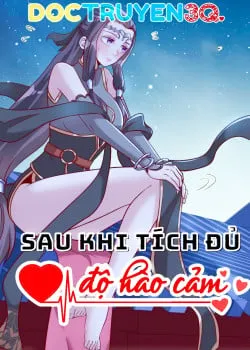 đọc truyện Sau Khi Tích Đủ Độ Hào Cảm Thiên Thai Truyện