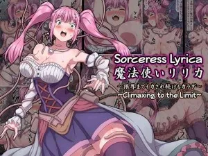 Sorceress Lyrica ~climaxing To The Limit~