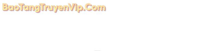 đọc truyện Sự Trở Lại Của Anh Hùng Cấp Thảm Họa Chương 134 ảnh 41 tại Thiên Thai Truyện