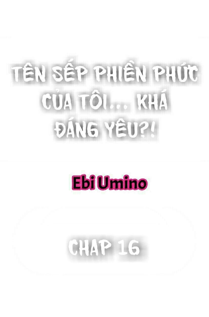 đọc truyện Tên Sếp Phiền Phức Của Tôi Quá Sexy Chương 16 ảnh 1 tại Giả Dược