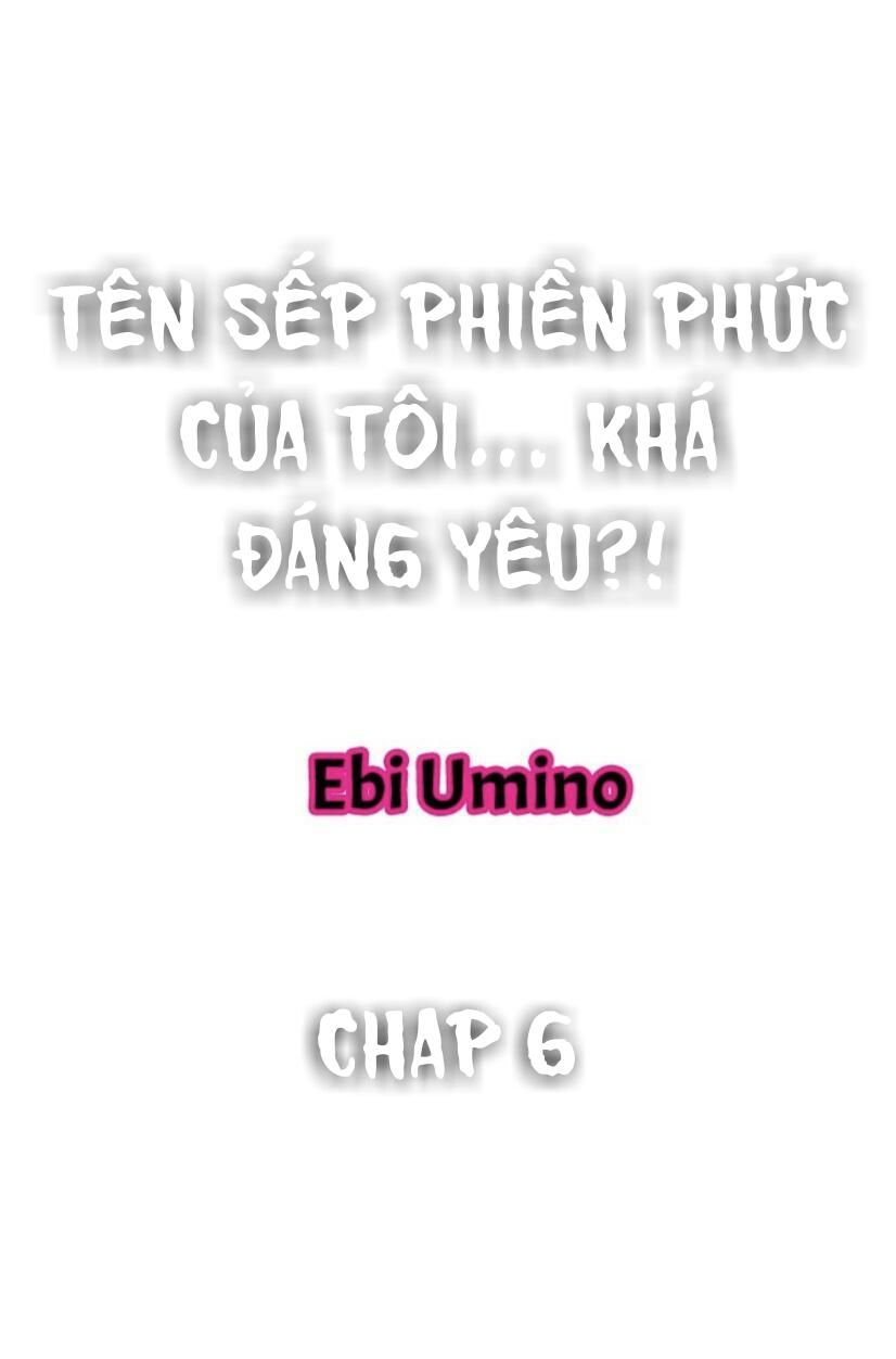 đọc truyện Tên Sếp Phiền Phức Của Tôi Quá Sexy Chương 6 ảnh 1 tại Giả Dược