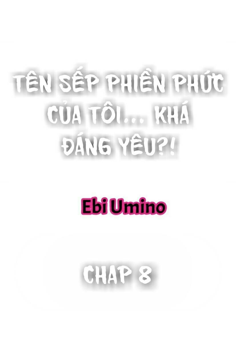 đọc truyện Tên Sếp Phiền Phức Của Tôi Quá Sexy Chương 8 ảnh 1 tại Giả Dược