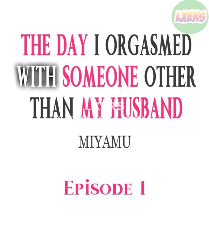 đọc truyện The Day I Orgasmed With Someone Other Than My Husband Chương 1 ảnh 5 tại Truyện Dạ Ký