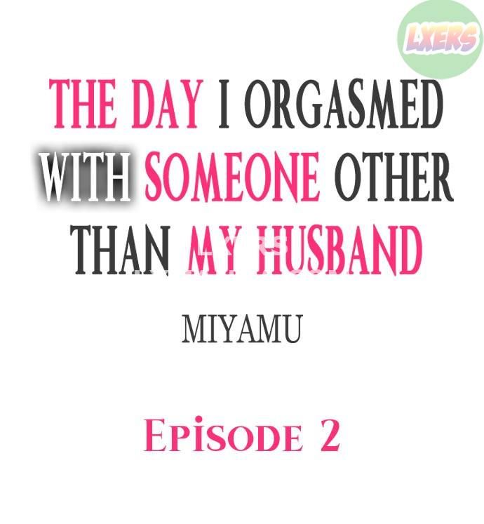 đọc truyện The Day I Orgasmed With Someone Other Than My Husband Chương 2 ảnh 4 tại Truyện Dạ Ký