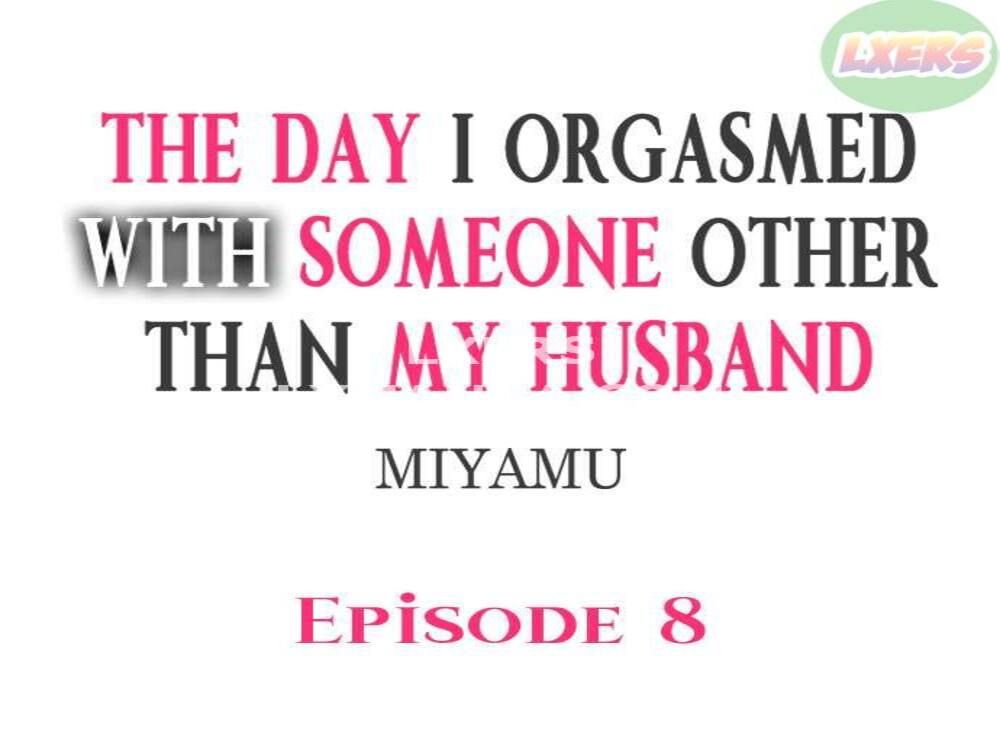 đọc truyện The Day I Orgasmed With Someone Other Than My Husband Chương 8 ảnh 4 tại Truyện Dạ Ký