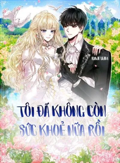 Tôi Đã Không Còn Sức Khoẻ Nữa Rồi [ Bw ]