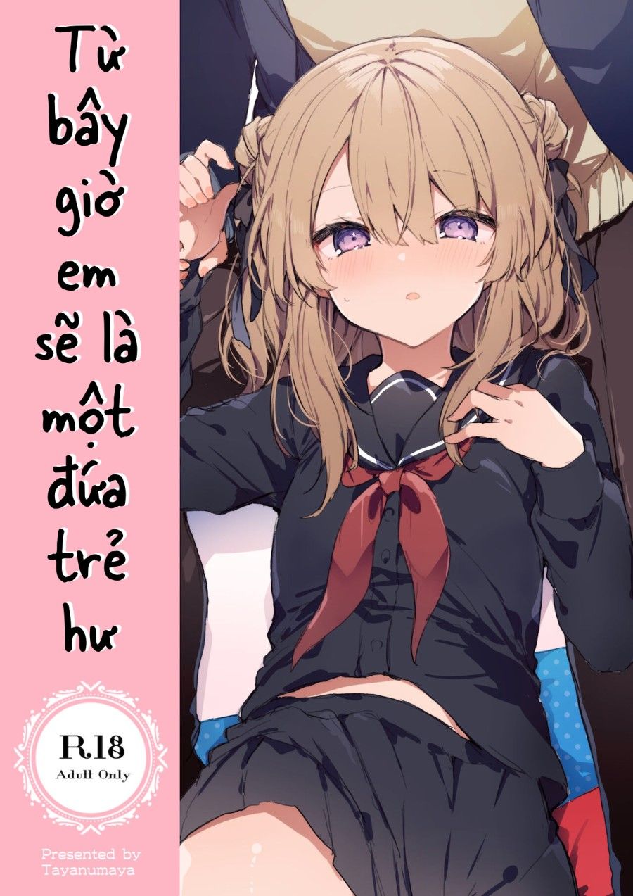 Từ Bây Giờ Em Sẽ Là Một Đứa Trẻ Hư Chương 1 page 2 - Giả Dược