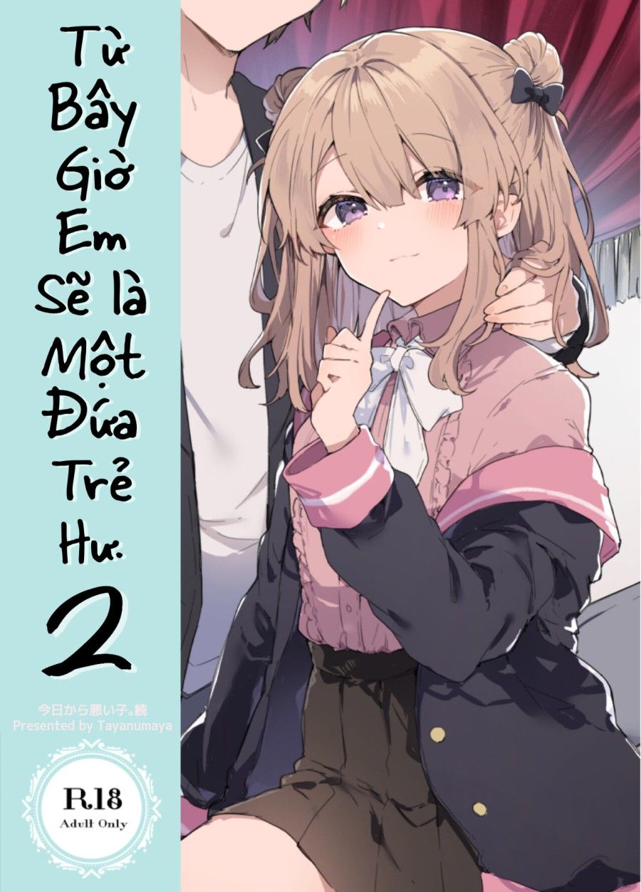 Từ Bây Giờ Em Sẽ Là Một Đứa Trẻ Hư Chương 2.2 page 2 - Giả Dược