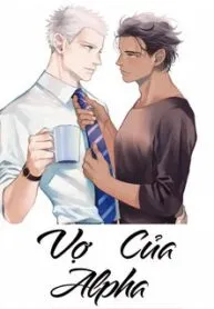 đọc truyện Vợ Của Alpha Giả Dược