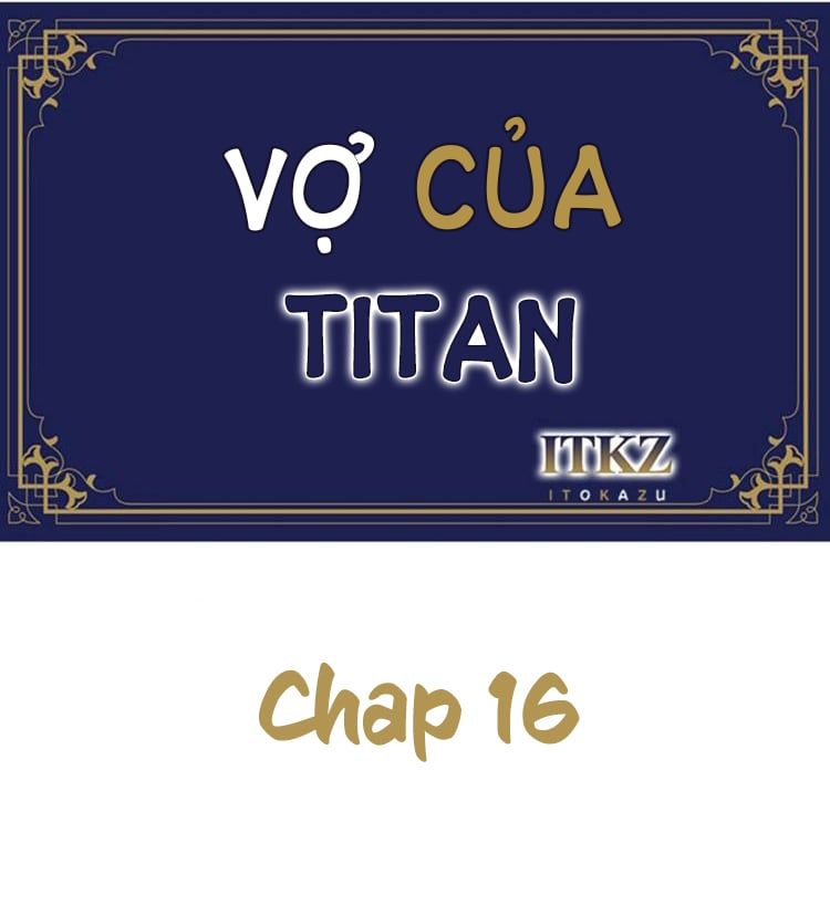 đọc truyện Vợ Của Titan Chương 16 ảnh 3 tại Thiên Thai Truyện
