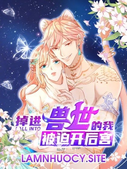 đọc truyện Xuyên Vào Thế Giới Thú Nhân Lập Hậu Cung Chương 0 ảnh 3 tại Thiên Thai Truyện